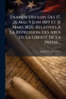 Examen Des Lois Des 17, 26 Mai, 9 Juin 1819 Et 31 Mars 1820 1272276031 Book Cover