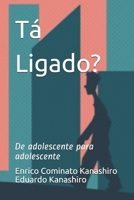 Tá Ligado?: De adolescente para adolescente B08DV8YPWD Book Cover