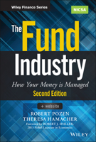 The Fund Industry: How Your Money Is Managed 0470634251 Book Cover