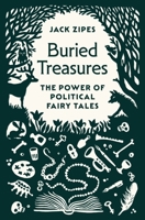 Buried Treasures: The Power of Political Fairy Tales 0691244758 Book Cover