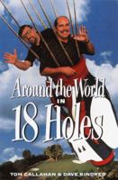 Around the World in 18 Holes 0385478488 Book Cover
