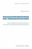 Geschlechterverhaltnisse Und Fuhrungspositionen: Eine Figurationssoziologische Analyse Der Stereotypenkonstruktion 3531133225 Book Cover