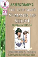 Ashes Diary 2 - The 17th Man's Summer of Shove - Australia 2013-14 1495313883 Book Cover