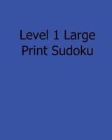 Level 1 Large Print Sudoku: Fun, Large Print Sudoku Puzzles 1482395215 Book Cover
