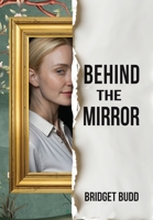 Behind The Mirror: A Novel B0FFZMZ33N Book Cover