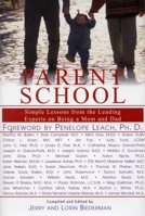 Parent School: Simple Lessons from Leading Experts on Being a Mom and Dad 1590770390 Book Cover