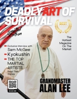 Deadly Art of Survival Magazine 20th Edition Featuring Alan Lee: The #1 Martial Arts Magazine Worldwide MMA, Traditional Karate, Kung Fu, Goju-Ryu, and More B0DV4RPGL4 Book Cover