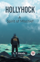 Hollyhock A Spirit of Mischief 9362768283 Book Cover