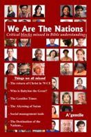 We Are the Nations: Critical Blocks Missed in Bible Understanding 0988583208 Book Cover