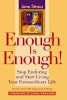 Enough is Enough!: Stop Enduring and Start Living Your Extraordinary Life 0787979880 Book Cover