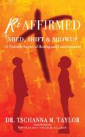 Reaffirmed-Shed, Shift & Show Up: 15 Powerful Stories of Healing & Transformation 1732439249 Book Cover