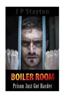 Boiler Room: Prison Just Got Harder 1502836319 Book Cover