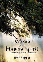 Artisan of the Human Spirit Awakening to Life's Lessons 0578053519 Book Cover