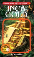 Inca Gold  - Choose Your Own Adventure #20 (Choose Your Own Adventure) 1933390204 Book Cover