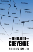 The Road to Cheyenne B0GCH42KC7 Book Cover