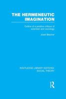 The hermeneutic imagination: Outline of a positive critique of scientism and sociology 0710092563 Book Cover