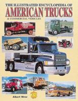 Illustrated Encyclopedia of American Trucks and Commercial Vehicles 0873413687 Book Cover