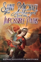 Saint Michael the Archangel, Open the Impossible Paths B0GHMGPD4N Book Cover