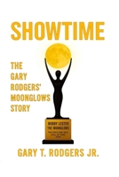 ShowTime The Gary Rodgers' Moonglows Story: Gary Rodgers' Moonglows B0FMGHZMQ2 Book Cover