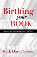 Birthing Your Book: Even If You Don't Know What It's About 1950189422 Book Cover