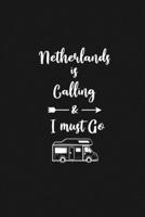 Netherlands is Calling and I Must Go: 6''x9'' Lined Writing Notebook Journal, 120 Pages, Best Novelty Birthday Santa Christmas Gift For Friends, Fathers, ... Cover With White Quote and White Trip Van. 1677340282 Book Cover