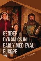Gender Dynamics in Early Medieval Europe 2903982635 Book Cover
