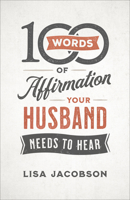 100 Words of Affirmation Your Husband Needs to Hear 0800736605 Book Cover