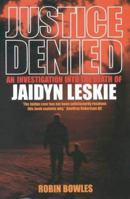 Justice denied: an investigation into the death of Jaidyn Leskie 1867518473 Book Cover