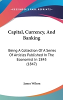 Capital, Currency and Banking 1146035969 Book Cover