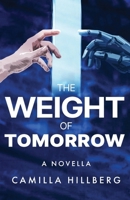 The Weight of Tomorrow: A Novella 9893674743 Book Cover