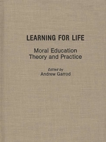 Learning for Life: Moral Education Theory and Practice 0275940454 Book Cover