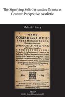The Signifying Self: Cervantine Drama as Counter-Perspective Aesthetic 1781880034 Book Cover
