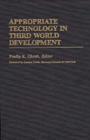 Appropriate Technology in Third World Development (International Development Resource Books) 0313241503 Book Cover