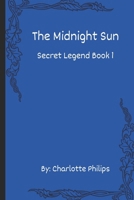 The Midnight Sun (The Secret Legend) B0DST41XS7 Book Cover