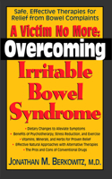 A Victim No More: Overcoming Irritable Bowel Syndrome 1591200784 Book Cover