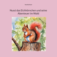 Nussi das Eichhörnchen und seine Abenteuer im Wald (German Edition) 3758308291 Book Cover