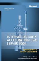 Microsoft Internet Security and Acceleration (ISA) Server 2004 Administrator's Pocket Consultant (Pro-Administrator's Pocket Consultant) 0735621888 Book Cover