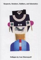 Suspects, Smokers, Soldiers and Salesladies: by Ivan Chermayeff 3907078373 Book Cover