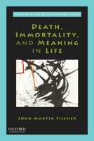 Death, Immortality, and Meaning in Life 0190921145 Book Cover