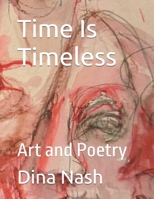 Time Is Timeless: Art and Poetry B0GN3HBFVP Book Cover