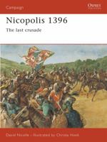 Nicopolis 1396: The Last Crusade (Campaign) 1855329182 Book Cover
