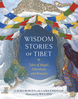 Wisdom Stories of Tibet: Tales of Magic, Adventure, and Bravery 164547156X Book Cover