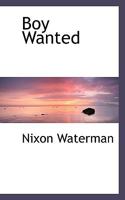 "Boy Wanted"; a Book of Cheerful Counsel 9355892802 Book Cover
