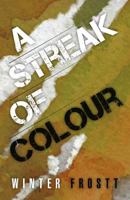 A Streak of Colour 1466931582 Book Cover