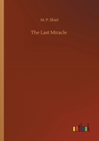 The Last Miracle 1514855399 Book Cover