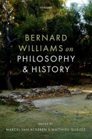 Bernard Williams on Philosophy and History 0192870068 Book Cover
