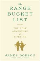 The Range Bucket List: The Golf Adventure of a Lifetime 1476746710 Book Cover