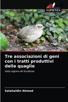 Tre associazioni di geni con i tratti produttivi delle quaglie 6203318884 Book Cover