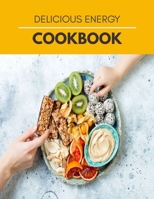 Delicious Energy Cookbook: Low Carb Sweet and Savory Snacks to Boost Fat Burning | Easy Recipes, Cheap Treats B09DJ7MC8Y Book Cover
