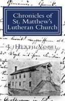 Chronicles of St. Matthew's Lutheran Church: in Sherrill, Iowa (1855 - 1872) 1977783317 Book Cover